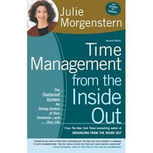 Time Management from the Inside Out: The Foolproof System for Taking Control of